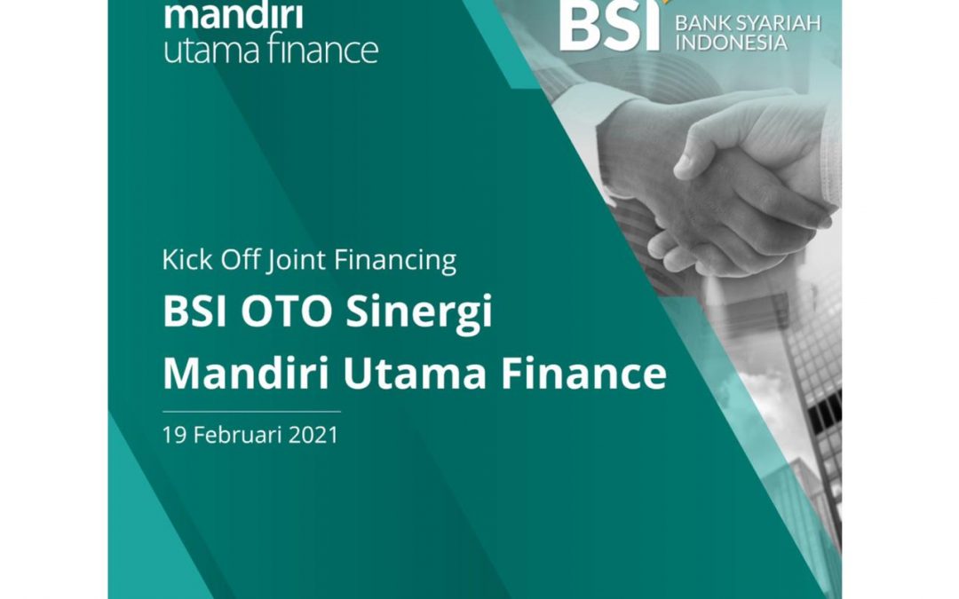 Kick Off Joint Financing BSI OTO Sinergi Mandiri Utama Finance