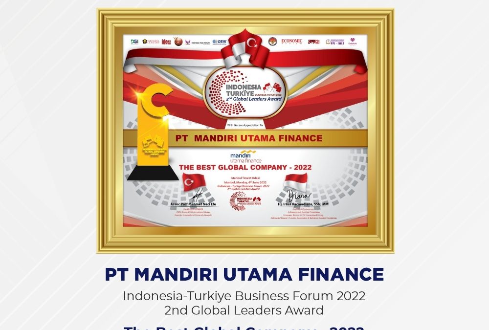 Mandiri Utama Finance Raih Penghargaan: Indonesia-Turkiye Business Forum 2022 – 2nd Global Leaders Award