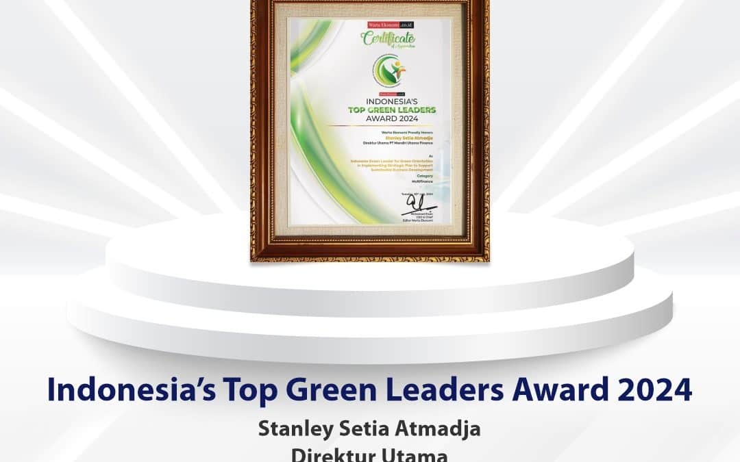 Indonesia Green Leader for Green Orientation in Implementing Strategic Plan to Support Sustainable Business Development Bapak Stanley S Atmadja – Direktur Utama