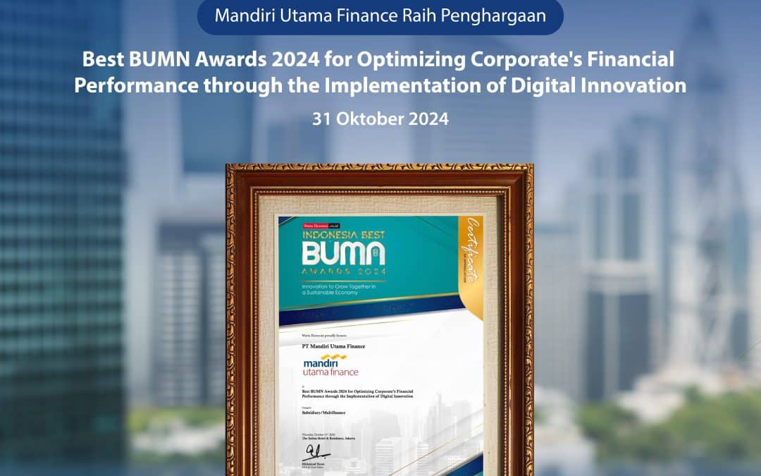 Mandiri Utama Finance Raih Penghargaan “Optimizing Corporate’s Financial Performance through the Implementation of Digital Innovation” dalam ajang penghargaan “Indonesia Best BUMN Awards 2024”