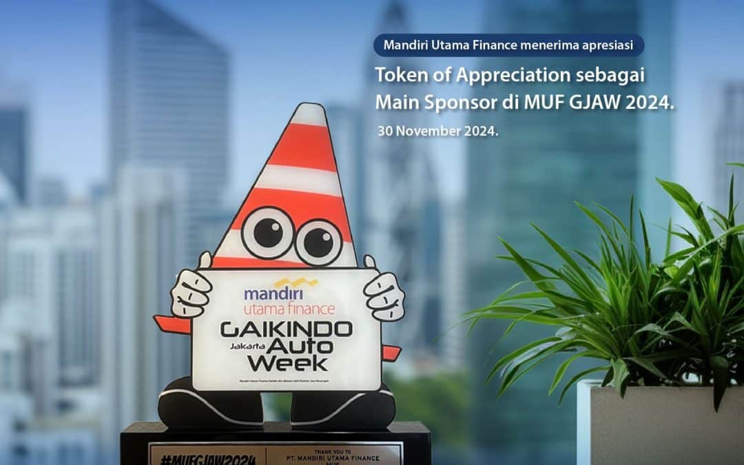 Mandiri Utama Finance dengan bangga menerima Token of Appreciation dari GAIKINDO Jakarta Auto Week sebagai Main Sponsor di gelaran event MUF GJAW 2024