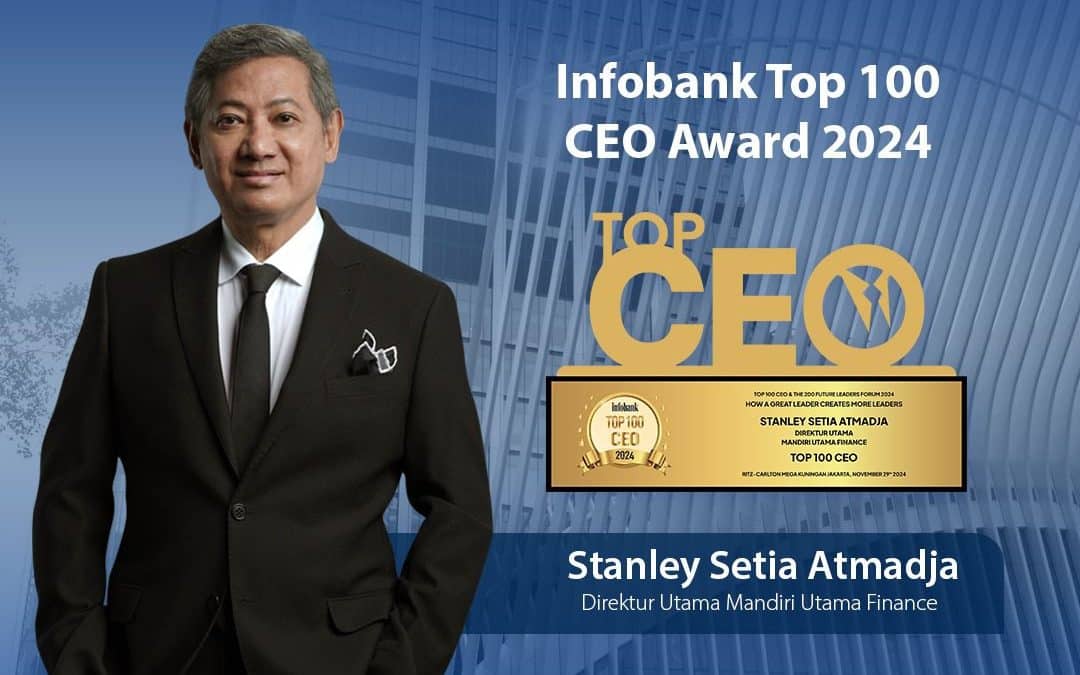 Bapak Stanley Setia Atmadja, Direktur Utama Mandiri Utama Finance mendapatkan penghargaan Top 100 CEO 2024