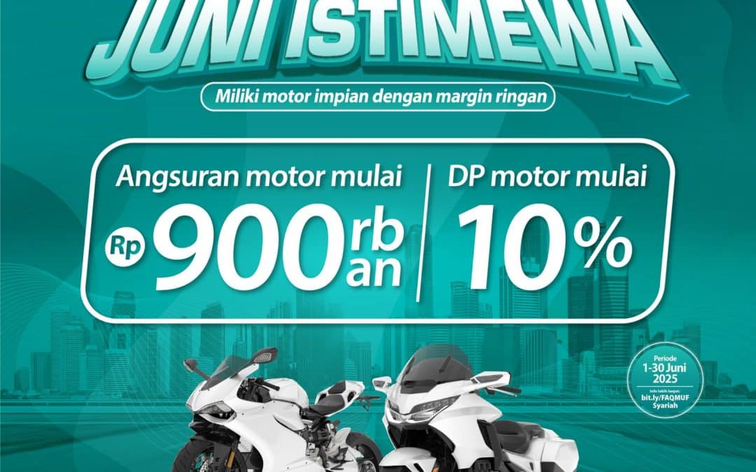 MUFSYARIAH – JUNI ISTIMEWA UNTUK MOTOR BARU